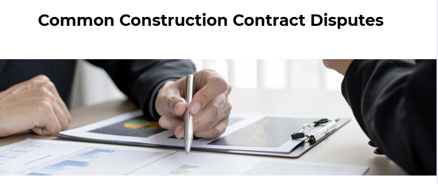 Common Construction Contract Disputes