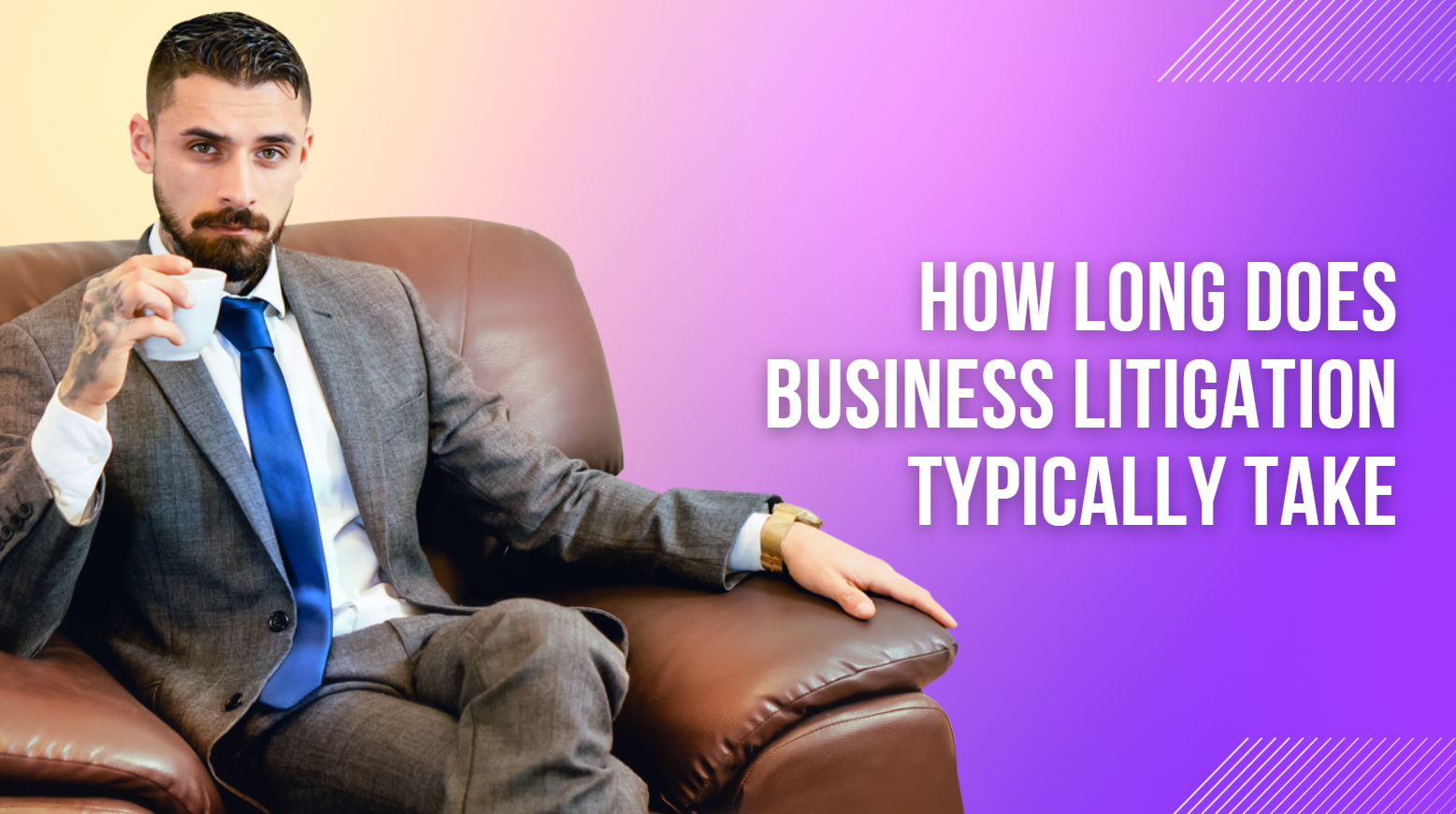 How Long Does Business Litigation Typically Take?