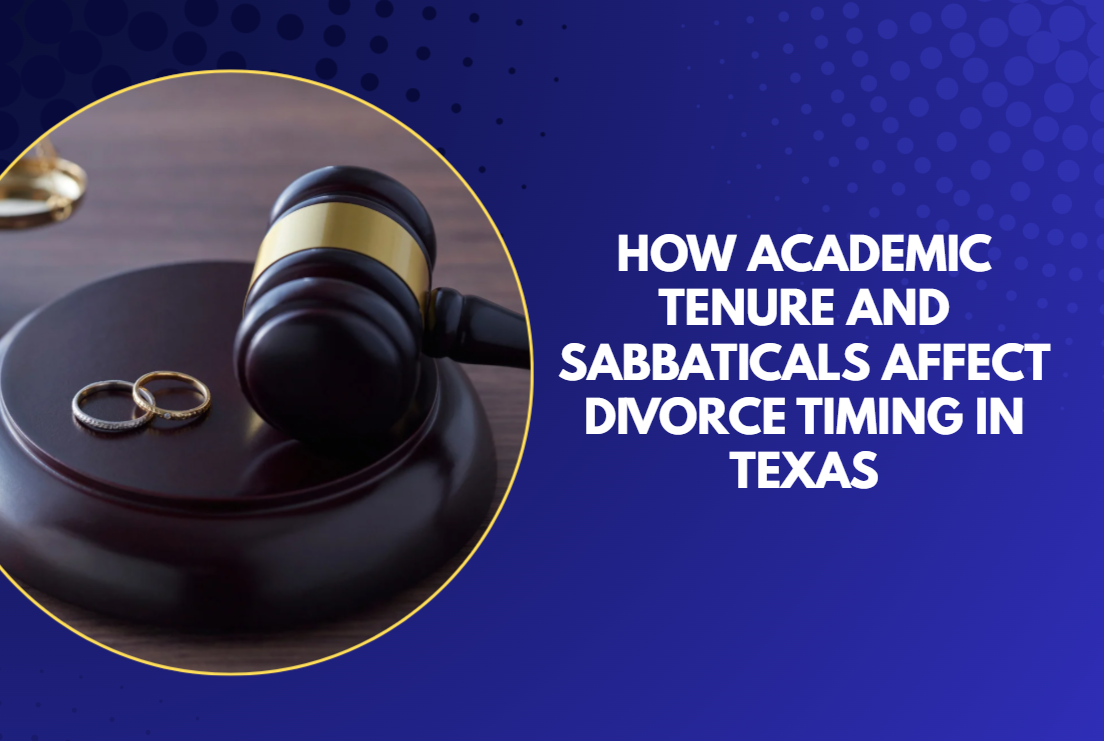 How Academic Tenure and Sabbaticals Affect Divorce Timing in Texas
