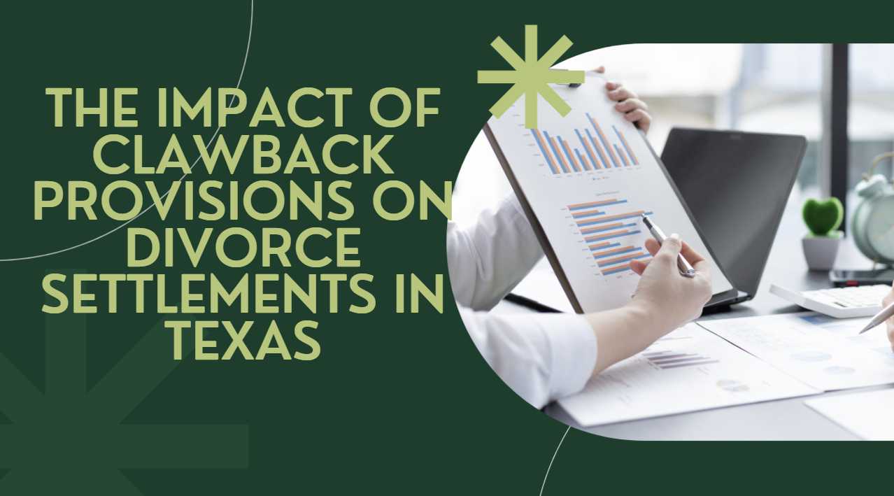 The Impact of Clawback Provisions on Divorce Settlements in Texas