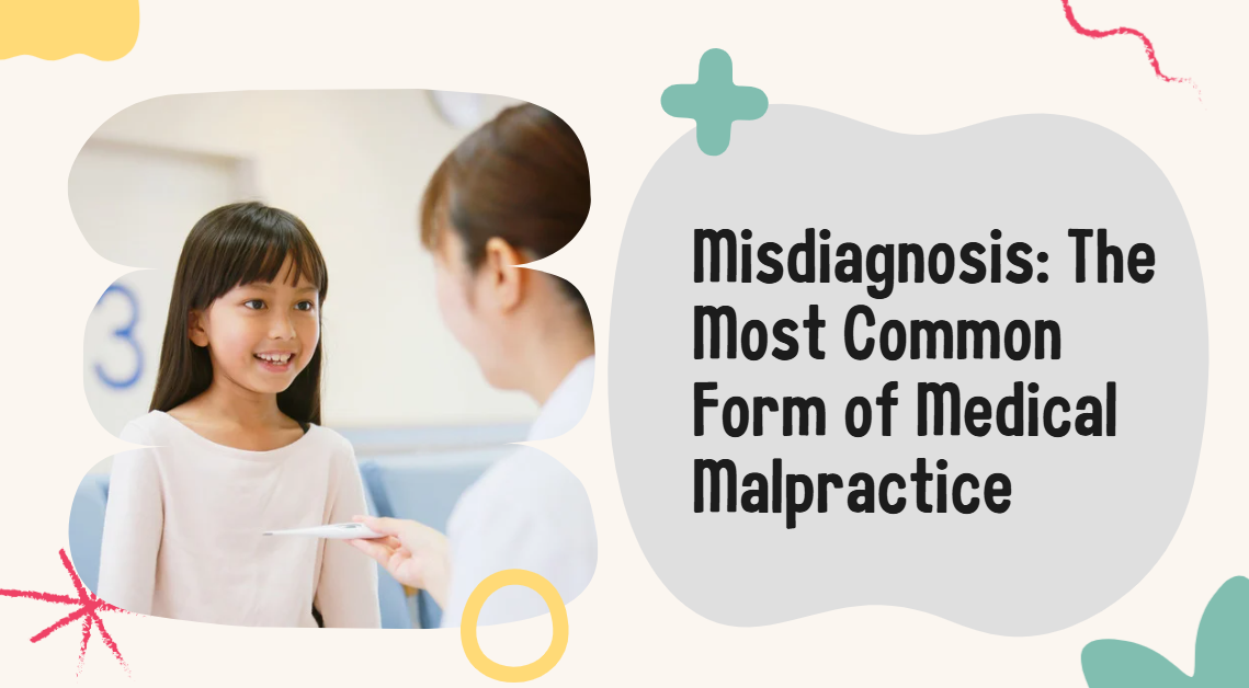 Misdiagnosis: The Most Common Form of Medical Malpractice Misdiagnosis: The Most Common Form of Medical Malpractice